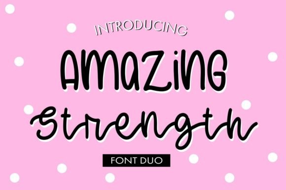 Amazing Strength: A Handwritten Font Duo with Real Character